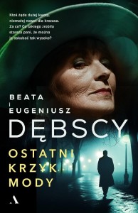 OSTATNI KRZYK MODY, BEATA DĘBSKA, EUGENIUSZ DĘBSKI