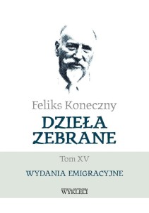 FELIKS KONECZNY. DZIEŁA ZEBRANE T.15