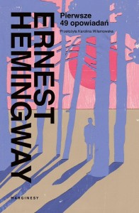 PIERWSZE 49 OPOWIADAŃ, ERNEST HEMINGWAY