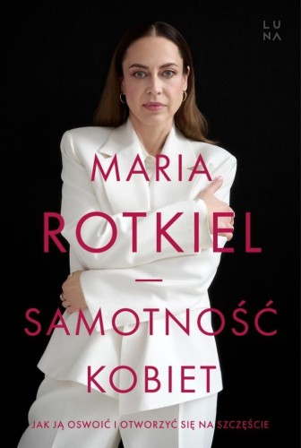 Samotność kobiet, Maria Rotkiel