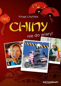 CHINY - NIE DO WIARY!, KINGA LITYŃSKA