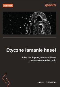 ETYCZNE ŁAMANIE HASEŁ. JOHN THE RIPPER, HASHCAT I