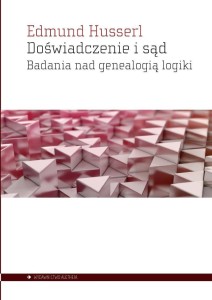 DOŚWIADCZENIE I SĄD. BADANIA NAD GENEALOGIĄ LOGIKI