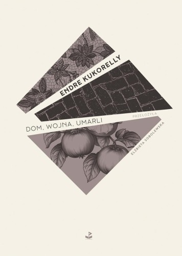 Dom, wojna, umarli, Endre Kukorelly