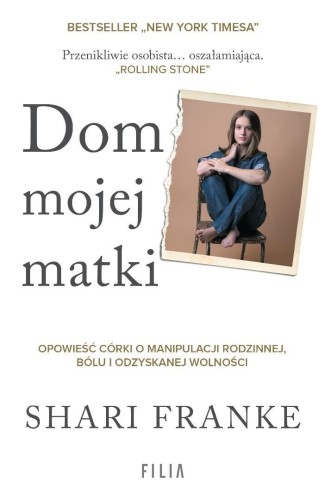 Dom mojej matki. Opowieść córki o rodzinnej...