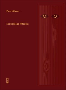 LAS DZIKIEGO WŁADZIA, PIOTR MITZNER