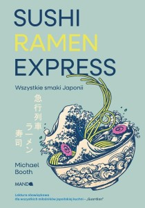 SUSHI RAMEN EXPRESS WSZYSTKIE SMAKI JAPONII