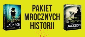 PAKIET: MROCZNYCH HISTORII, LISA JACKSON