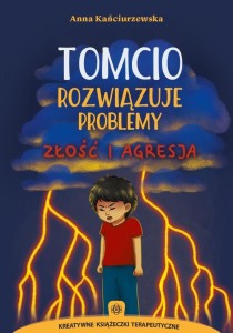 TOMCIO ROZWIĄZUJE PROBLEMY. ZŁOŚĆ I AGRESJA