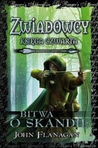 ZWIADOWCY T.4 BITWA O SKANDIĘ, JOHN FLANAGAN