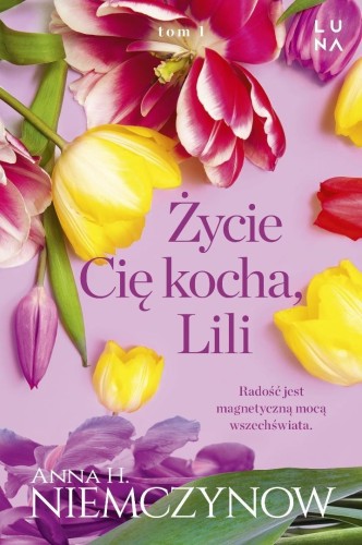 Lilianna Berg T.1 Życie cię kocha, Lili