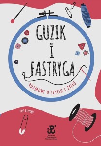 GUZIK I FASTRYGA. ROZMOWY O SZYCIU I ŻYCIU