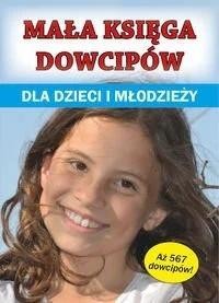 MAŁA KSIĘGA DOWCIPÓW DLA DZIECI I MŁODZIEŻY
