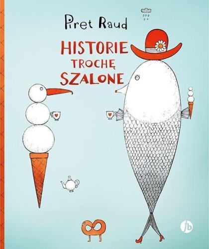 Historie trochę szalone, Piret Raud