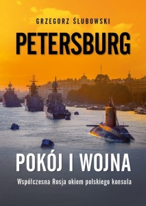 PETERSBURG. POKÓJ I WOJNA. WSPÓŁCZESNA ROSJA...