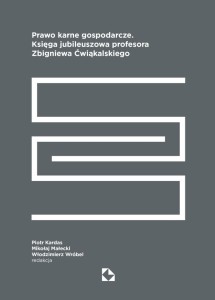 PRAWO KARNE GOSPODARCZE. KSIĘGA JUBILEUSZOWA...