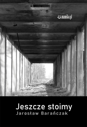 Jeszcze stoimy, Jarosław Barańczak