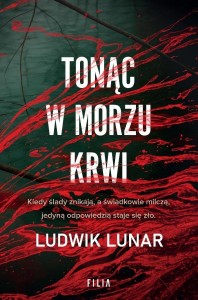 TONĄC W MORZU KRWI, LUDWIK LUNAR