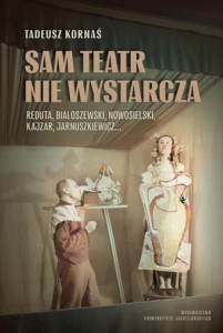 SAM TEATR NIE WYSTARCZA. REDUTA, BIAŁOSZEWSKI...