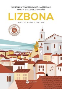 LIZBONA. MIASTO, KTÓRE PRZYTULA W.2