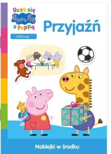 PEPPA PIG. UCZĘ SIĘ Z PEPPĄ. PRZYJAŹŃ