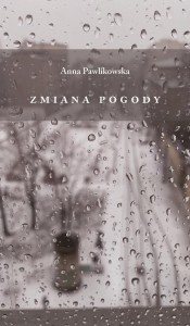 ZMIANA POGODY, ANNA PAWLIKOWSKA
