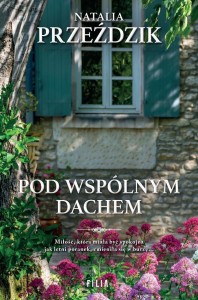 POD WSPÓLNYM DACHEM, NATALIA PRZEŹDZIK