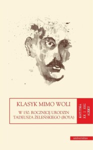 KLASYK MIMO WOLI. W 150. ROCZNICĘ URODZIN...