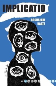 IMPLICATIO, BOGUSŁAW RAATZ