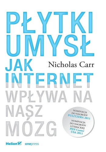 Płytki umysł. Jak internet wpływa na nasz mózg