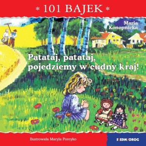 101 BAJEK. PATATAJ, PATATAJ, POJEDZIEMY W CUDNY...
