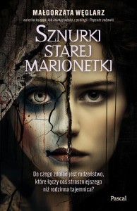 SZNURKI STAREJ MARIONETKI, MAŁGORZATA WĘGLARZ