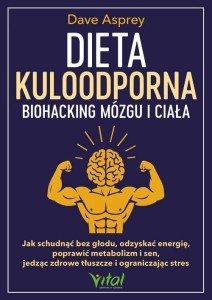 DIETA KULOODPORNA - BIOHACKING MÓZGU I CIAŁA