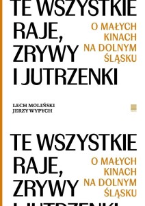 TE WSZYSTKIE RAJE, ZRYWY I JUTRZENKI