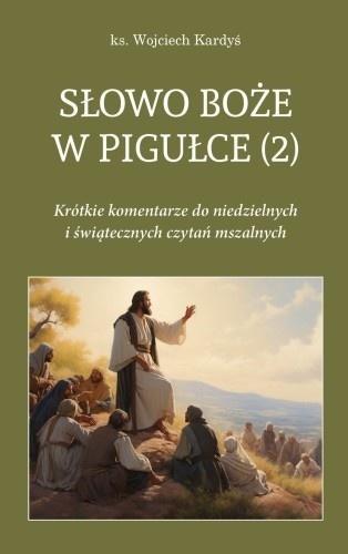 Słowo Boże w pigułce T.2, Wojciech Kardyś