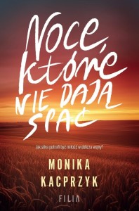 NOCE, KTÓRE NIE DAJĄ SPAĆ, MONIKA KACPRZYK