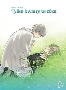 Tylko kwiaty wiedzą 1