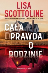 CAŁA PRAWDA O RODZINIE, LISA SCOTTOLINE