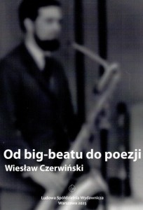 OD BIG-BEATU DO POEZJI, WIESŁAW CZERWIŃSKI