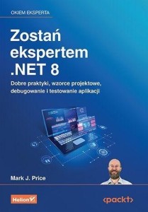 ZOSTAŃ EKSPERTEM .NET 8, MARK J. PRICE