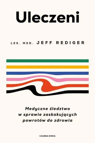 Uleczeni. Medyczne śledztwo w sprawie...