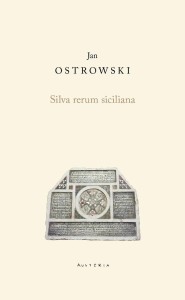 SILVA RERUM SICILIANA, JAN OSTROWSKI