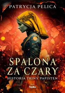 SPALONA ZA CZARY. HISTORIA TRINY PAPISTEN