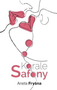 KORALE SAFONY, ANETA FRYŚNA
