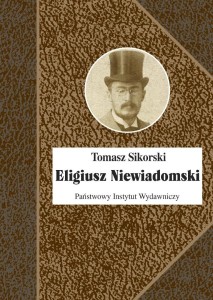 ELIGIUSZ NIEWIADOMSKI, TOMASZ SIKORSKI