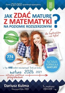 JAK ZDAĆ MATURĘ Z MATEMATYKI ZR, DARIUSZ KULMA