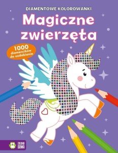 DIAMENTOWE KOLOROWANKI. MAGICZNE ZWIERZĘTA