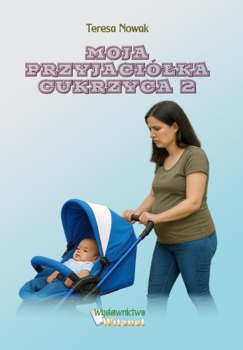 Moja przyjaciółka Cukrzyca 2, Teresa Nowak