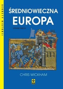 ŚREDNIOWIECZNA EUROPA, CHRIS WICKHAM