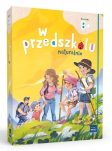 SUPERPAKIET: W PRZEDSZKOLU NATURALNIE. POZIOM B+